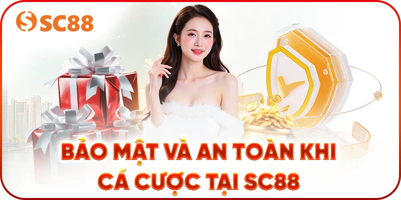 Bảo mật và an toàn khi cá cược tại SC88